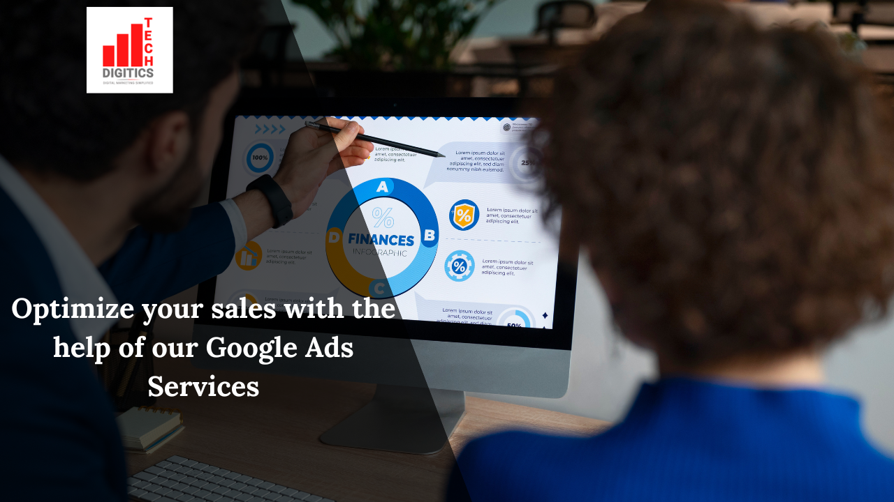 Optimize your sales with the help of our Google Ads Services